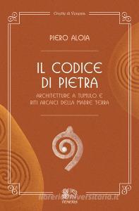 Il codice di pietra. Architetture a tumulo e riti arcaici della madre terra.pdf