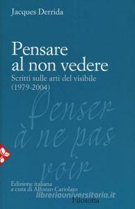 Pensare al non vedere. Scritti sulle arti del visibile (1979-2004).pdf