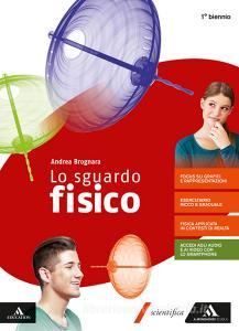 Lo sguardo fisico. Per il 1° biennio dei Licei e Ist. magistrali. Con espansione online. Con espansione online.pdf