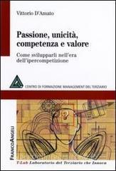 Passione, unicità, competenza e valore. Come svilupparli nellera dellipercompetizione.pdf