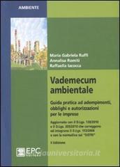 Vademecum ambientale. Guida pratica ad adempimenti, obblighi e autorizzazioni per le imprese.pdf