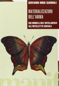 Materializzazioni dellanima. Dai modelli dellintelligenza allintelletto sociale.pdf