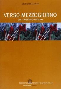 Verso mezzogiorno. Un itinerario padano.pdf