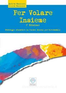 Per volare insieme. Strategie educative in centri diurni per diversabili.pdf