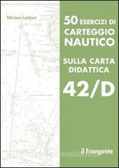 50 esercizi di carteggio nautico sulla carta didattica 42/D.pdf