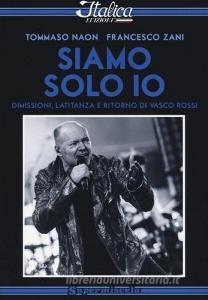 Siamo solo io. Dimissioni, latitanza e ritorno di Vasco Rossi.pdf