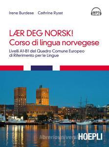 Corso di lingua norvegese. Livelli A1-B1 del quadro comune Europeo di riferimento per le lingue. 3 CD Audio formato MP3. Con Audiolibro.pdf