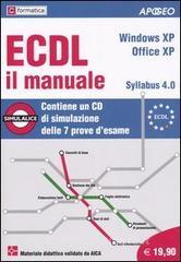 ECDL il manuale. Syllabus 4.0. Windows XP. Office XP. Con CD-ROM.pdf