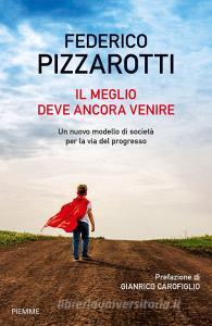 Il meglio deve ancora venire. Un nuovo modello di società per la via del progresso.pdf