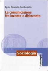 La comunicazione fra incanto e disincanto.pdf