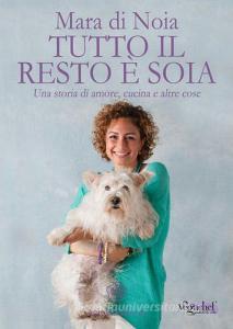 Tutto il resto è soia. Una storia di amore, cucina e altre cose.pdf