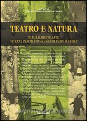 Teatro e natura. Naturalmente arte, vivere i parchi con gli occhi e con il cuore.pdf