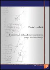 Il territorio, il codice, la rappresentazione. Il disegno dello statuto dei luoghi.pdf
