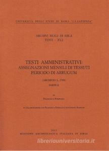 Archivi reali di Ebla. Testi amministrativi: assegnazioni mensili di tessuti periodo di Arrugum (Archivio L.2769) vol.2.pdf