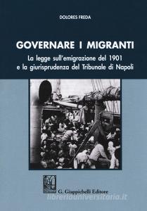 Governare i migranti. La legge sullemigrazione del 1901 e la giurisprudenza del Tribunale di Napoli.pdf