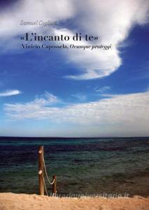 «Lincanto di te» (Vinicio Capossela, ovunque proteggi).pdf