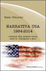Narrativa USA 1984-2014. Romanzi, film, graphic novel, serie tv, videogame e altro.pdf