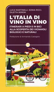 L Iitalia di vino in vino. Itinerari a piedi e in bici alla scoperta dei vignaioli biologici e naturali.pdf