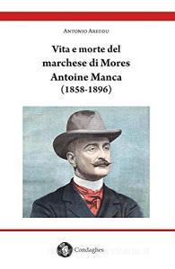 Vita e morte del marchese di Mores Antoine Manca (1858-1896). Un nobile francese di origine sarda.pdf