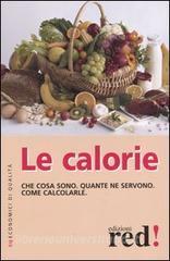 Le calorie. Che cosa sono. Quante ne servono. Come calcolarle.pdf