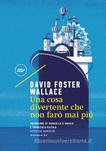 Ebook Una cosa divertente che non farò mai più di Wallace David Foster edito da minimum fax