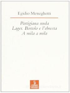 Partigiana nuda-Lager. Bortolo e lebreeta-A mila a mila.pdf