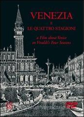 Venezia e Le quattro stagioni-A film about Venice on Vivaldis Four seasons. Con DVD.pdf