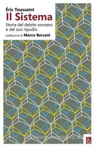 Il sistema. Storia del debito sovrano e del suo ripudio.pdf