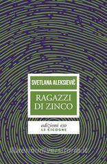 Ebook Ragazzi di zinco di Svetlana Aleksievi? edito da Edizioni e/o