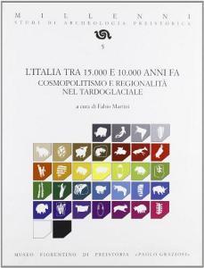 L Italia tra 15.000 e 10.000 anni fa. Cosmopolitismo e regionalità nel tardoglaciale.pdf
