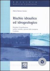 Rischio idraulico ed idrogeologico. Procedure di pianificazione, verifica, controllo e gestione delle emergenze. Con CD-ROM.pdf