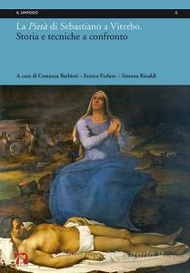 La Pietà di Sebastiano a Viterbo. Storia e tecniche a confronto. Ediz. italiana e inglese.pdf