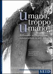 «Umano troppo umano». Riflessione sullopposzione natura/cultura in antropologia.pdf