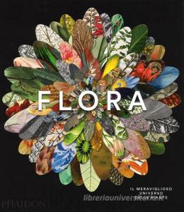Flora. Il meraviglioso universo delle piante. Ediz. a colori.pdf