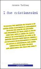 Ebook I due cristianesimi di Thellung Antonio edito da edizioni la meridiana