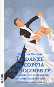 Le danze di coppia in Occidente. Tutto quello che cè da sapere, dai primi passi alle gare.pdf