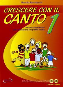 Crescere con il canto. Con 2 CD Audio vol.1.pdf