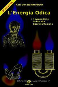 L energia odica. «Lettere sullod e il magnetismo». Con 4 appendici e guida alla sperimentazione.pdf