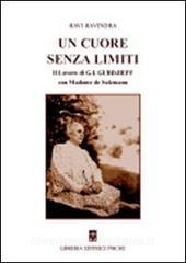 Un cuore senza limiti. Il lavoro di G. I. Gurdjieff con Madame de Salzmann.pdf