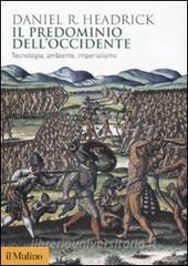 Il predominio dellOccidente. Tecnologia, ambiente e imperialismo.pdf