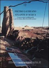 Atlante dacqua. Conoscenze tradizionali per la lotta alla desertificazione.pdf