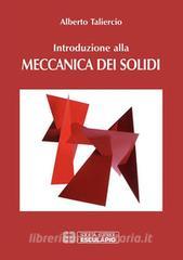 Ebook Introduzione alla Meccanica dei Solidi di Alberto Taliercio edito da Società Editrice Esculapio