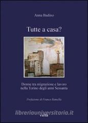 Tutte a casa? Donne tra migrazione e lavoro nella Torino degli anni Sessanta. Ediz. illustrata.pdf