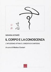 Il corpo e la conoscenza. Lintuizione attiva e leredità di Cartesio.pdf