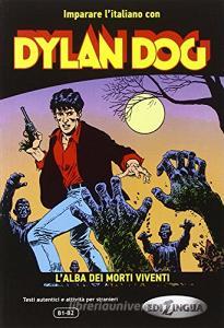 Imparare litaliano con i fumetti. Dylan Dog. Lalba dei morti viventi.pdf