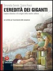 L eredità dei giganti. Lepica classica e le origini della nostra cultura. Per le Scuole superiori. Con espansione online.pdf