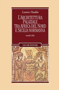 Architettura palaziale tra lAfrica del Nord e la Sicilia normanna (secoli X-XII).pdf