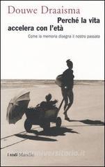 Perché la vita accelera con letà. Come la memoria disegna il nostro passato.pdf