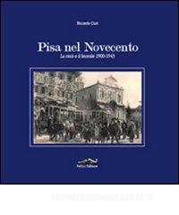 Pisa nel novecento. La città e il litorale 1900-1943.pdf