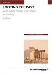 Ebook Looting the past di Paolo Brusasco edito da libreriauniversitaria.it